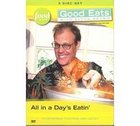 Good Eats: Vol. 15 - All in a Day's Eatin' by Alton Brown