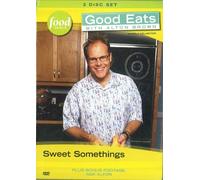 Good Eats with Alton Brown: Sweet Somethings