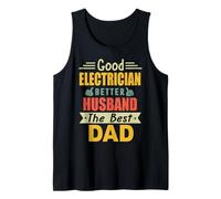 Good Electrician Better Husband The Best Dad For Fathers Day Camiseta sin Mangas