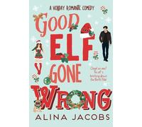 Good Elf Gone Wrong: A Holiday Romantic Comedy (The Wynter Brothers)