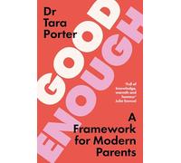 Good Enough: 2025's must-have guide to parenting, by the Sunday Times bestselling expert author