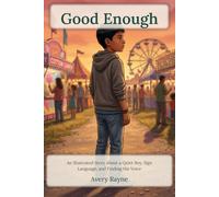 Good Enough: An Illustrated Story About a Quiet Boy, Sign Language, and Finding His Voice (Brave in Your Own Way)