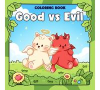 Good & Evil Coloring Book: Magical Cat Friends Coloring Pages With Sky And Dark World Themes, Playful Moments For Teens And Adults To Unwind & Feel Calm