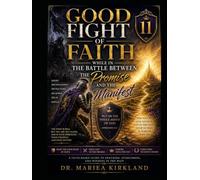 Good Fight of Faith While in The Battle Between The Promise and The Manifest 11