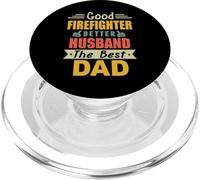 Good Firefighter Better Husband The Best Dad For Fathers Day PopSockets PopGrip para MagSafe