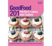 Good Food: 201 Perfect Cakes And Bakes (ebook)