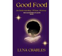 Good Food: An Understanding Of Basic Alchemy (The Daughters of Lilith)
