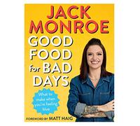 Good Food for Bad Days: What to Make When You're Feeling Blue