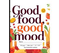 Good Food Good Mood | Composition Book | 100 Sheets | Wide Ruled: Creative writing for Homeschooling, School, College and Professionals