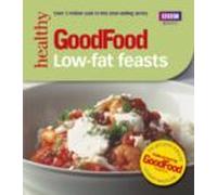 Good Food: Low-fat Feasts (ebook)