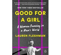 Good for a Girl: A Woman Running in a Man's World