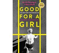 Good for a Girl: My Life Running in a Man's World - WINNER OF THE WILLIAM HILL SPORTS BOOK OF THE YEAR AWARD 2023 (Dilly's Story)
