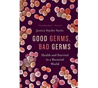 Good Germs, Bad Germs: Health and Survival in a Bacterial World
