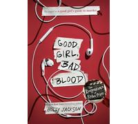 Good Girl, Bad Blood: The Sequel to a Good Girl's Guide to Murder: 2