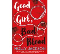 Good Girl, Bad Blood: The Sunday Times Bestseller and sequel to A Good Girl's Guide to Murder: Book 2 | Holly Jackson