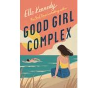 Good girl complex: a steamy and addictive college romance from the TikTok sensation (Avalon Bay, 1)
