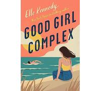 Good girl complex: a steamy and addictive college romance from the TikTok sensation (Avalon Bay, 1)