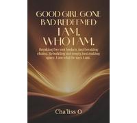 Good Girl Gone Bad: The Becoming From Jezebel to Jesus Breaking free. Rebuilding whole.