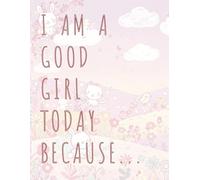 Good Girl Journal: kids and Parents | Large Prints, 8.5 x 11, 110 pages | Happy Hearts and Helpful Hands | Daily Record of Fun and Learning