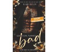 Good Girl Turned Bad, Livro 2 de uma série completa, um romance bilionário-máfia (Blood Money Billionaire, Edição portuguesa)