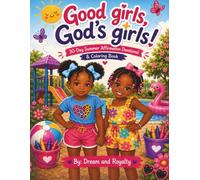 Good girls, God's girls!: 30-Day Summer Affirmation Devotional & Coloring Book