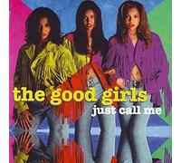 Good Girls - Just Call Me (UK Import)