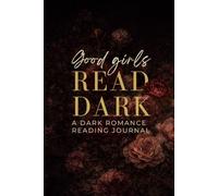 Good Girls Read Dark: A Dark Romance Reading Journal