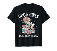 Good Girls Read Dirty Books Funny Smut Reader Dark Romance Camiseta