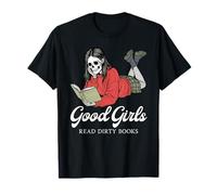Good Girls Read Dirty Books Gothic Skeleton Reader Romance Camiseta
