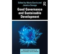 Good Governance and Sustainable Development (Routledge Studies in Sustainable Development)