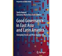 Good Governance in East Asia and Latin America: Emerging Trends and New Approaches (Perspectives on Global Affairs)
