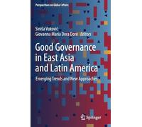 Good Governance in East Asia and Latin America: Emerging Trends and New Approaches (Perspectives on Global Affairs)