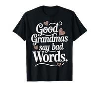 Good Grandmas Say Bad Words Camiseta