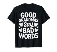 Good Grandmas Say Bad Words Camiseta