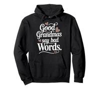 Good Grandmas Say Bad Words Sudadera con Capucha