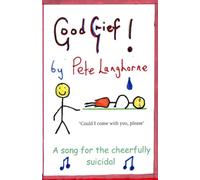 Good Grief!: A song for the cheerfully suicidal