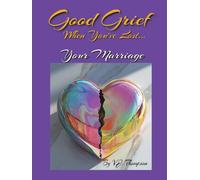 Good Grief When You've Lost Your Marriage