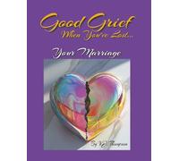 Good Grief When You've Lost: Your Marriage
