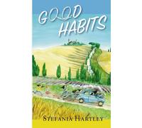 Good Habits: 31 heartwarming and humorous short stories about community life, set in a convent on the Italian Apennine mountains (Heartwarming and Humorous Stories about Community)