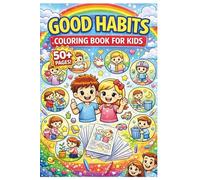 Good Habits Coloring Book for Kids Ages 4-8: Good Habits Coloring Book for Kids Ages 4-8 | Behavior & Life Skills Activity Book