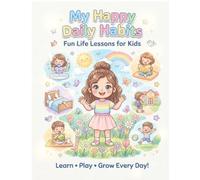 Good Habits for Kids: A Fun Daily Routine Storybook to Teach Life Skills, Discipline, and Kindness | Morning to Night Habits for Ages 3-7