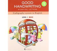 GOOD HANDWRITING 1-capital letters: Calligraphy system in English-level 1 Basic