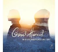 Good Harvest - In a Life and Place Like This