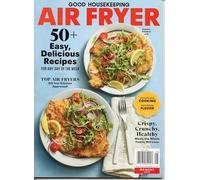 Good Housekeeping Magazine. Air Fryer. 50+ Easy Delicious Recipes