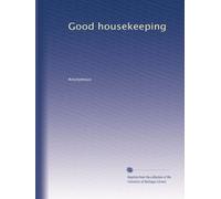Good housekeeping: Volume 1