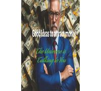 Good Ideas to Attract Money, The Universe is Talking to You: The Universe is Talking to You. notebook, journal