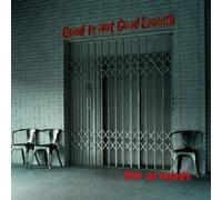 Good Is Not Good Enough