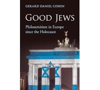 Good Jews: Philosemitism in Europe since the Holocaust