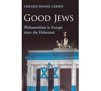 Good Jews: Philosemitism in Europe since the Holocaust
