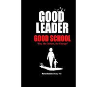 GOOD LEADER, GOOD SCHOOL: “You, the Culture, the Change”